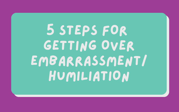 5 steps for getting over feeling embarrassed